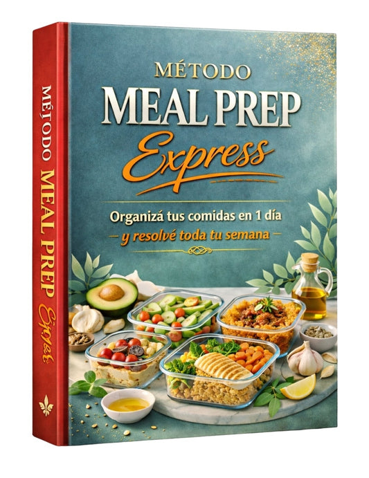 Meal Prep Express Organiza tus comidas en 1 día y resolve toda tu semana- Libro Digital